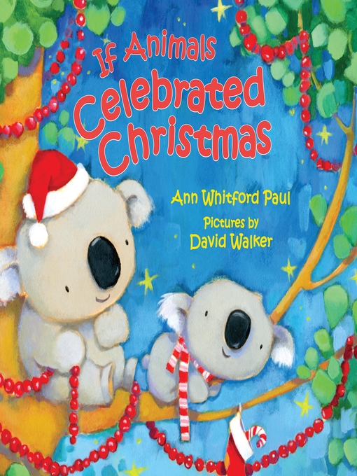 Title details for If Animals Celebrated Christmas by Ann Whitford Paul - Wait list